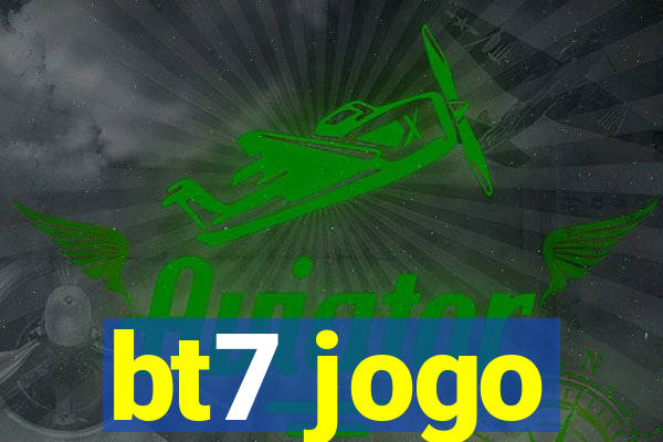 bt7 jogo